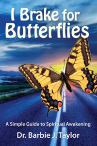 I Break for Butterflies by Dr. Barbie J. Taylor