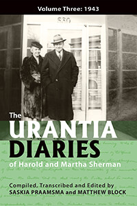 The Urantia Diaries of Harold and Martha Sherman, Volume Three: 1943